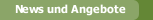 News und Angebote