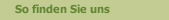 So finden Sie uns